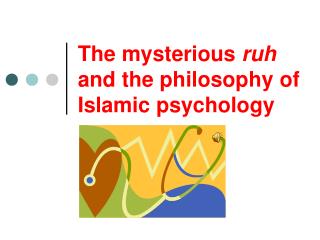 The mysterious ruh and the philosophy of Islamic psychology