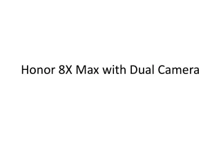 Honor 8X Max with Dual Camera