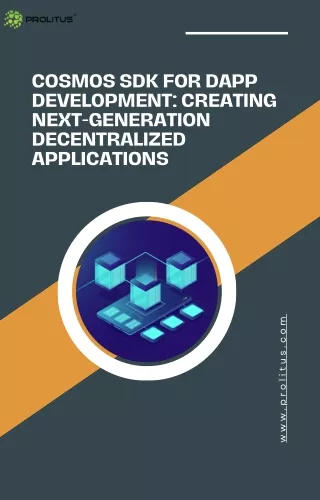 Cosmos SDK for dApp Development Creating Next-Generation Decentralized Applications