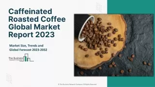 Caffeinated Roasted Coffee Market Key Trends and Effective Strategies