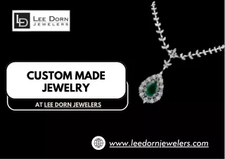 Custom Made Jewelry  at Lee Dorn Jewelers