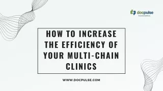 How to Increase the Efficiency of your Multi-Chain Clinics