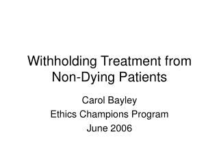 Withholding Treatment from Non-Dying Patients