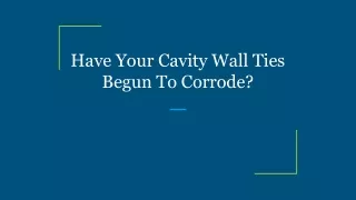 Have Your Cavity Wall Ties Begun To Corrode_