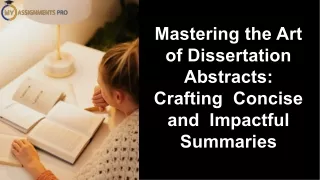 Mastering the Art  of Dissertation  Abstracts Crafting  Concise and  Impactful  Summaries