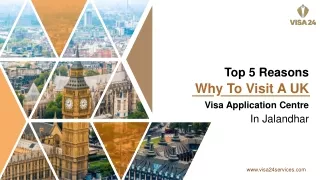 Top 5 Reasons Why To Visit A UK Visa Application Centre In Jalandhar