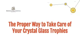 The Proper Way to Take Care of Your Crystal Glass Trophies