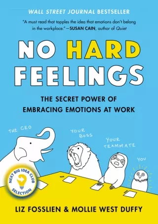 READ [PDF]  No Hard Feelings: The Secret Power of Embracing Emotions at Work