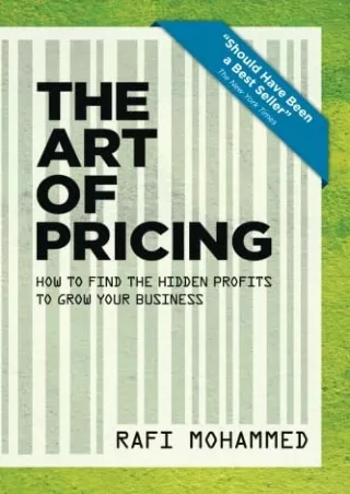 [PDF] DOWNLOAD  The Art of Pricing, New Edition: How to Find the Hidden Profits