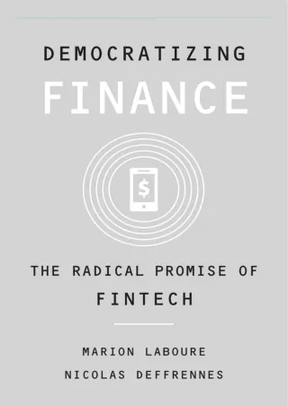 [PDF READ ONLINE]  Democratizing Finance: The Radical Promise of Fintech