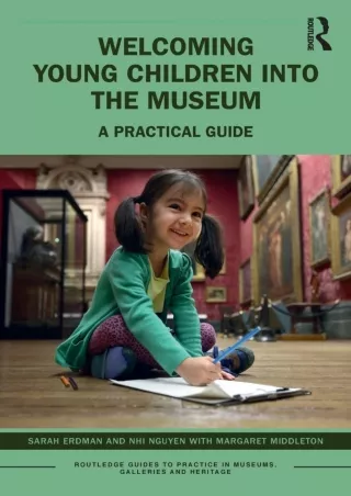 READ [PDF]  Welcoming Young Children into the Museum (Routledge Guides to Practi