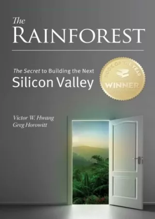 [PDF READ ONLINE] The Rainforest: The Secret to Building the Next Silicon Valley
