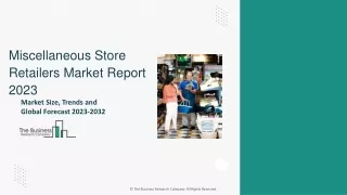 Miscellaneous Store Retailers Market Size And Business Opportunities 2032