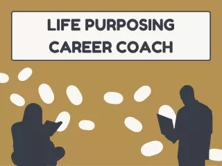 Life Purposing Career Coach