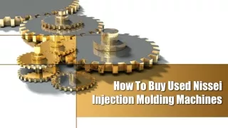 How To Buy Used Nissei Injection Molding Machines