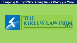 Navigating the Legal Waters Drug Crimes Attorney in Miami