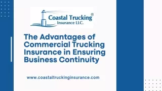 The Advantages of Commercial Trucking Insurance in Ensuring Business Continuity
