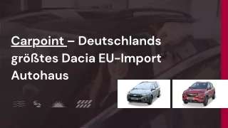 Carpoint – Deutschlands größtes Dacia EU-Import Autohaus