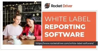 Unlock Success with Rocket Driver's White Label Reporting Software