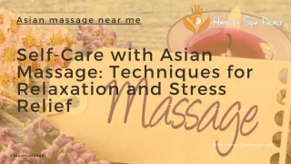 Self-Care with Asian Massage Techniques for Relaxation and Stress Relief