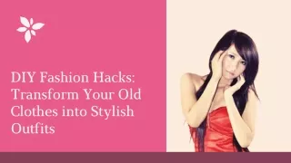 DIY Fashion Hacks Transform Your Old Clothes into Stylish Outfits