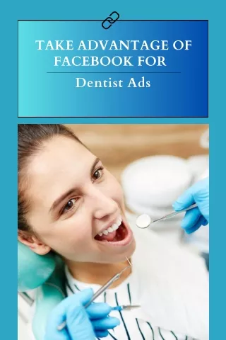 Take Advantage Of Facebook For  Dentist Ads