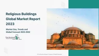 Global Religious Buildings Market Report By Size, Share And Forecast To 2032