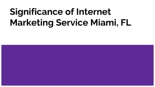 Significance of Internet Marketing Service Miami, FL