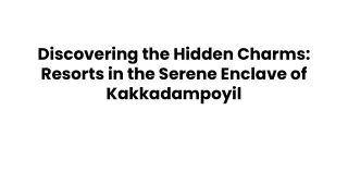 Discovering the Hidden Charms_ Resorts in the Serene Enclave of Kakkadampoyil (1)