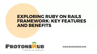 Exploring Ruby on Rails Framework: Key Features and Benefits | Protonshub