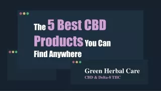 The 5 Best CBD Products You Can Find Anywhere