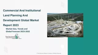 Commercial And Institutional Land Planning And Development Market Report 2032