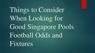 Things to Consider When Looking for Good Singapore Pools Football Odds and Fixtures