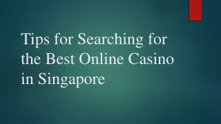 Tips for Searching for the Best Online Casino in Singapore