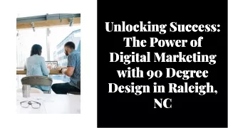 The Power of Digital Marketing with 90 Degree Design in Raleigh NC