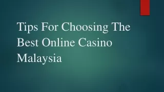 Tips For Choosing The Best Online Casino Malaysia