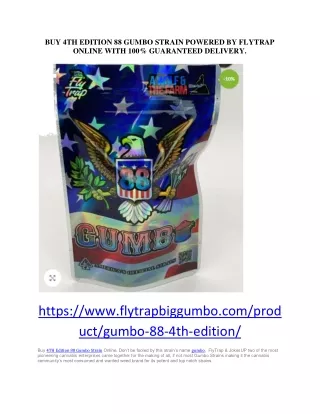 BUY 4TH EDITION 88 GUMBO STRAIN POWERED BY FLYTRAP ONLINE WITH 100