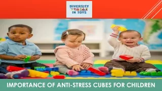 Importance of Anti-Stress Cubes for Children