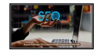 Beyond Rankings: The Evolution Of SEO Agencies In Australia