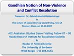 Gandhian Notion of Non-Violence and Conflict Resolution
