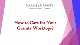 How to Care for Your Granite Worktops?