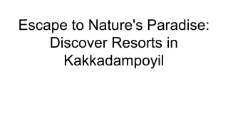 Escape to Nature's Paradise_ Discover Resorts in Kakkadampoyil