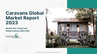 Caravans Market - By Size, Share, Revenue, Trends And Drivers For 2023-2032