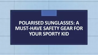 Polarised Sunglasses: A Must-Have Safety Gear for Your Sporty Kid