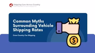 Common Myths Surrounding Car Shipping Rates Across Country