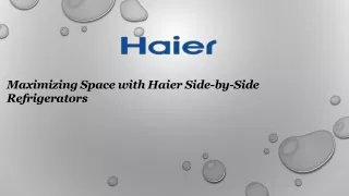 Maximizing Space with Haier Side-by-Side Refrigerators