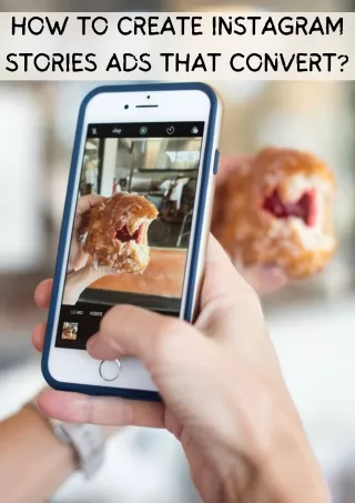 How To Create Instagram Stories Ads That Convert