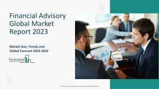 Financial Advisory Market Size, Restraints, Drivers, Trends And Analysis 2023-2032