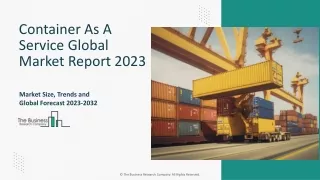 Container As A Service Market Trends, Outlook, Demand, Insights, Overview 2023-2