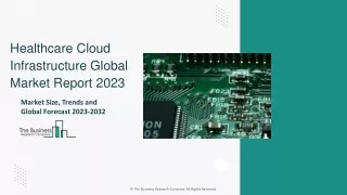 Healthcare Cloud Infrastructure Market Growth, Outlook And Trends Report 2032